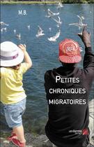 Couverture du livre « Petites chroniques migratoires » de M. B aux éditions Editions Du Net