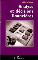 Couverture du livre « Analyse et décisions financières » de Akim A. Tairou aux éditions Editions L'harmattan