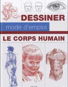 Couverture du livre « Dessiner mode d'emploi ; le corps humain » de  aux éditions Vigot