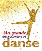Couverture du livre « Ma grande encyclopédie de danse » de  aux éditions Milan