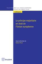 Couverture du livre « Le principe majoritaire en droit de l'Union européenne » de Fabrice Picod aux éditions Bruylant