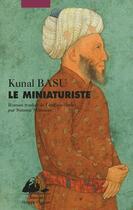 Couverture du livre « Le miniaturiste » de Kunal Basu aux éditions Picquier