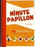 Couverture du livre « Minute papillon ; 150 exercices d'attention, d'inhibition et de flexibilité » de Ines Cleda aux éditions Cit'inspir