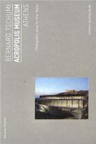 Couverture du livre « New acropolis museum: athens » de Bernard Tschumi aux éditions Poligrafa