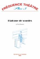Couverture du livre « Revue Frequence Theatre Plus N.5 ; Dialogue De Sourdes » de Yves Navarre aux éditions La Traverse
