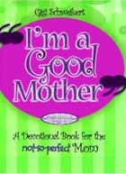 Couverture du livre « I'm a Good Mother » de Schweikert Gigi aux éditions Howard Books