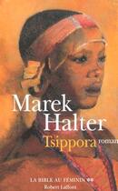 Couverture du livre « La bible au féminin Tome 2 : Tsippora » de Marek Halter aux éditions Robert Laffont