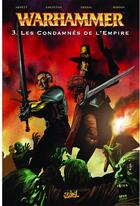Couverture du livre « Warhammer t.3 : les condamnés de l'Empire » de Dan Abnett et Rahsan Ekedal aux éditions Soleil