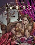 Couverture du livre « La javanaise t.2 ; la destructrice » de Cyrus et Annabel et Francois Debois aux éditions Glenat Bd