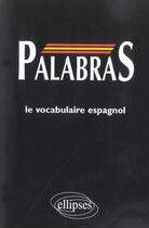 Couverture du livre « Palabras - mediascopie du vocabulaire espagnol » de  aux éditions Ellipses