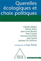 Couverture du livre « Querelles écologiques et choix politiques » de  aux éditions Odile Jacob
