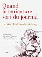 Couverture du livre « Quand la caricature sort du journal ; Baptiste Ladébauche, 1878-1957 » de Cambron Micheline et Dominic Hardy aux éditions Fides