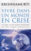 Couverture du livre « Vivre dans un monde en crise » de Jiddu Krishnamurti aux éditions Archipel