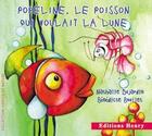 Couverture du livre « Popeline, le poisson qui voulait la lune » de Benedicte Boullet et Nathalie Dujardin aux éditions Editions Henry