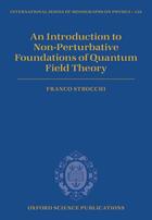Couverture du livre « An Introduction to Non-Perturbative Foundations of Quantum Field Theor » de Strocchi Franco aux éditions Oup Oxford