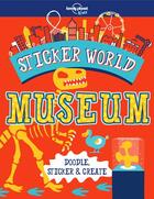 Couverture du livre « Sticker world ; museum (édition 2018) » de Collectif Lonely Planet aux éditions Lonely Planet France