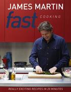 Couverture du livre « Fast Cooking » de James Martin aux éditions Quadrille Publishing Ltd