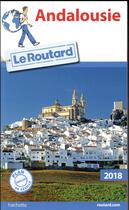Couverture du livre « Guide du Routard ; Andalousie (édition 2018) » de Collectif Hachette aux éditions Hachette Tourisme
