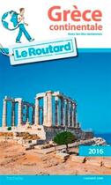 Couverture du livre « Guide du Routard ; Grèce continentale (édition 2016) » de Collectif Hachette aux éditions Hachette Tourisme