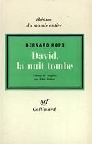 Couverture du livre « David, la nuit tombe » de Kops Bernard aux éditions Gallimard