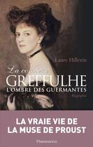 Couverture du livre « La comtesse Greffulhe ; l'ombre des Guermantes » de Laure Hillerin aux éditions Flammarion