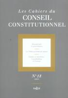 Couverture du livre « LES CAHIERS CONSEIL CONSTITUTIONNEL T.18 » de Conseil Constitution aux éditions Dalloz