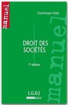 Couverture du livre « Droit des sociétés (7e édition) » de Dominique Vidal aux éditions Lgdj
