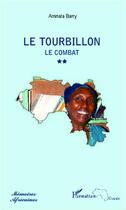 Couverture du livre « Le tourbillon ; le combat » de Aminata Barry aux éditions Editions L'harmattan
