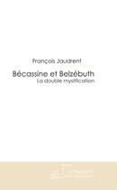 Couverture du livre « Bécassine et belzébuth ; la mystification » de Jaudrent-F aux éditions Le Manuscrit