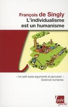 Couverture du livre « L'individualisme est un humanisme » de Francois De Singly aux éditions Editions De L'aube