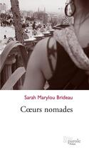 Couverture du livre « Coeurs nomades » de Brideau Sarah Marylo aux éditions Editions Prise De Parole