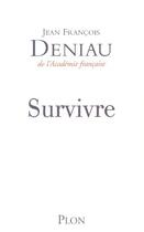 Couverture du livre « Survivre » de Jean-Francois Deniau aux éditions Plon