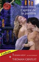 Couverture du livre « Captive de la passion ; la rose d'albatre » de Nicola Cornick et Joanna Makepeace aux éditions Harlequin