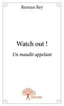 Couverture du livre « Watch out ! un maudit appelant » de Reiman Rey aux éditions Edilivre