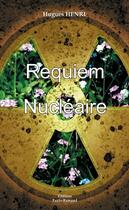Couverture du livre « Requiem nucléaire » de Hugues Henri aux éditions Paulo Ramand