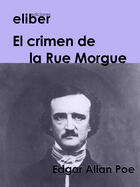 Couverture du livre « El crimen de la Rue Morgue » de Edgar Allan Poe aux éditions Eliber Ediciones