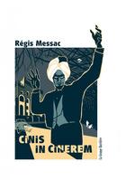 Couverture du livre « Cinis in cinerem » de Regis Messac aux éditions La Grange Bateliere