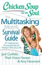 Couverture du livre « Chicken Soup for the Soul: The Multitasking Mom's Survival Guide » de Newmark Amy aux éditions Chicken Soup For The Soul