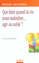 Couverture du livre « Que faire quand la vie nous malmene...agir ou subir? - 2eme edition » de Bidot/Morat aux éditions Dunod