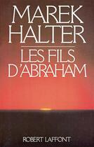 Couverture du livre « Les fils d'Abraham » de Marek Halter aux éditions Robert Laffont