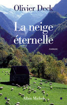 Couverture du livre « La Neige éternelle » de Olivier Deck aux éditions Albin Michel