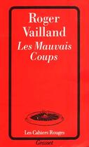 Couverture du livre « Les Mauvais Coups » de Roger Vailland aux éditions Grasset Et Fasquelle