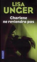 Couverture du livre « Charlene ne reviendra pas » de Unger Lisa aux éditions Pocket