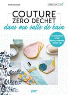 Couverture du livre « Couture zéro déchet dans ma salle de bain » de Anais Malfilatre aux éditions Mango