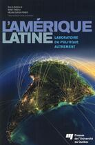 Couverture du livre « L'Amérique latine ; laboratoire du politique autrement » de Nancy Thede et Melanie Dufour-Poirier aux éditions Pu De Quebec