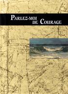 Couverture du livre « Parlez-moi de courage » de Helen Exley aux éditions Exley