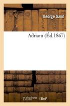 Couverture du livre « Adriani » de George Sand aux éditions Hachette Bnf