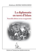 Couverture du livre « La diplomatie en terre d'Islam » de Abdelaziz Riziki Mohamed aux éditions L'harmattan