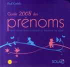 Couverture du livre « Guide 2008 des prénoms » de Corinte Paul aux éditions Solar
