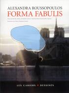 Couverture du livre « Forma fabulis » de Alexandra Roussopoulos aux éditions Cahiers Dessines